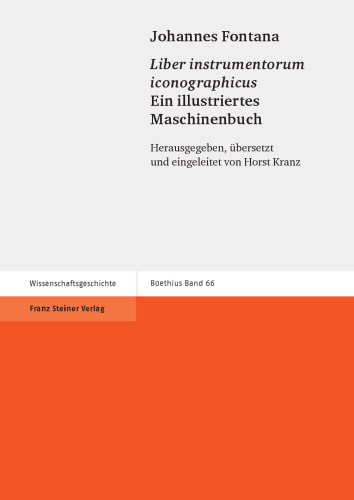 Johannes Fontana: Liber instrumentorum iconographicus / Ein illustriertes Maschinenbuch