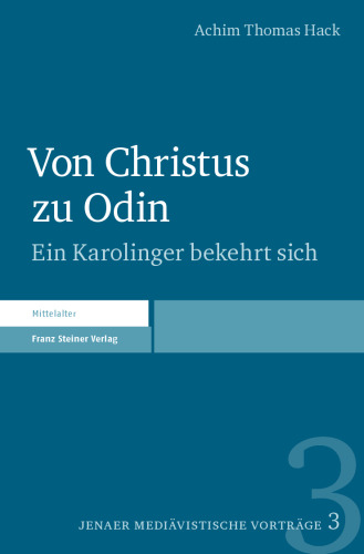 Von Christus zu Odin: Ein Karolinger bekehrt sich