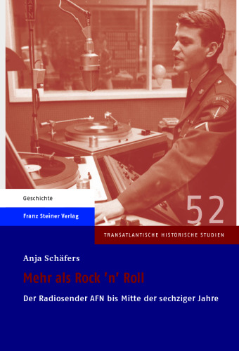 Mehr als Rock 'n' Roll: Der Radiosender AFN bis Mitte der sechziger Jahre