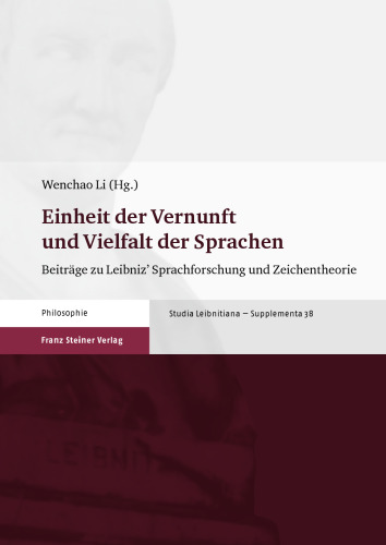 Einheit der Vernunft und Vielfalt der Sprachen: Beiträge zu Leibniz' Sprachforschung und Zeichentheorie