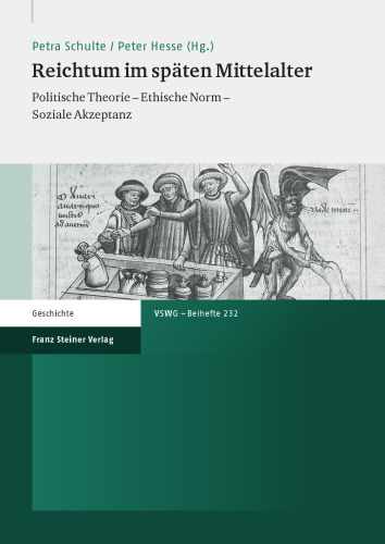 Reichtum im späten Mittelalter: Politische Theorie – Ethische Norm – Soziale Akzeptanz