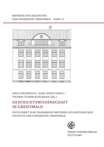 Geschichtswissenschaft in Greifswald: Festschrift zum 150jährigen Bestehen des Historischen Instituts der Universität Greifswald