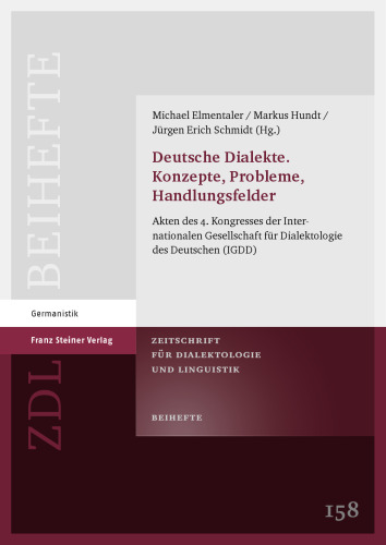 Deutsche Dialekte. Konzepte, Probleme, Handlungsfelder: Akten des 4. Kongresses der Inter­ nationalen Gesellschaft für Dialektologie des Deutschen (IGDD)