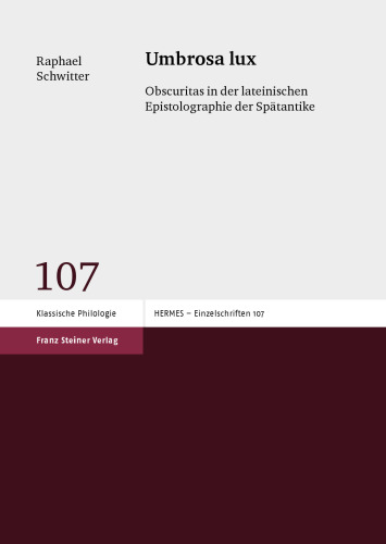 Umbrosa lux: Obscuritas in der lateinischen Epistolographie der Spätantike
