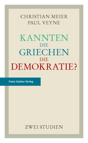 Kannten die Griechen die Demokratie? Zwei Studien