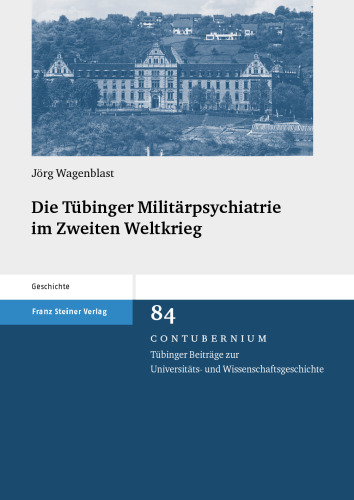 Die Tübinger Militärpsychiatrie im Zweiten Weltkrieg
