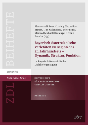 Bayerisch-österreichische Varietäten zu Beginn des 21. Jahrhunderts – Dynamik, Struktur, Funktion 12. Bayerisch-Österreichische Dialektologentagung