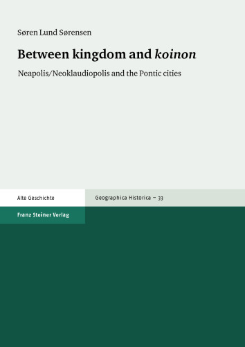 Between kingdom and koinon: Neapolis/Neoklaudiopolis and the Pontic cities