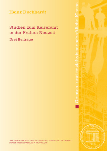 Studien zum Kaiseramt in der Frühen Neuzeit: Drei Beiträge