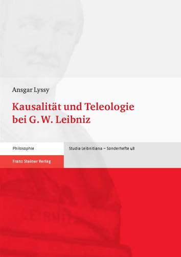 Kausalität und Teleologie bei G. W. Leibniz