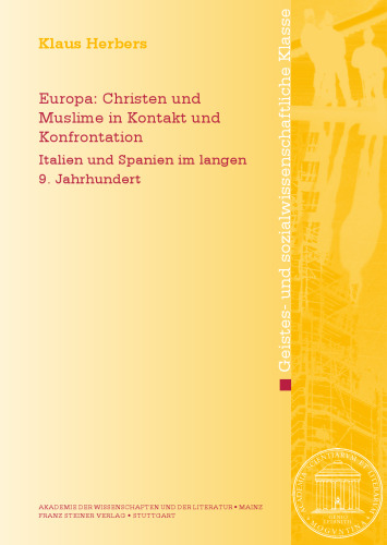 Europa: Christen und Muslime in Kontakt und Konfrontation: Italien und Spanien im langen 9. Jahrhundert
