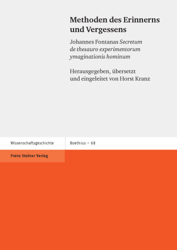Methoden des Erinnerns und Vergessens: Johannes Fontanas Secretum de thesauro experimentorum ymaginationis hominum