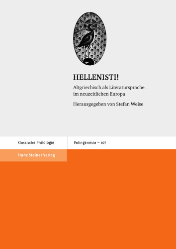 HELLENISTI!: Altgriechisch als Literatursprache im neuzeitlichen Europa