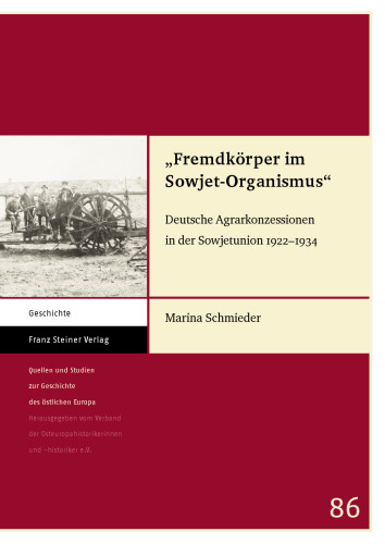 "Fremdkörper im Sowjet-Organismus": Deutsche Agrarkonzessionen in der Sowjetunion 1922-1934