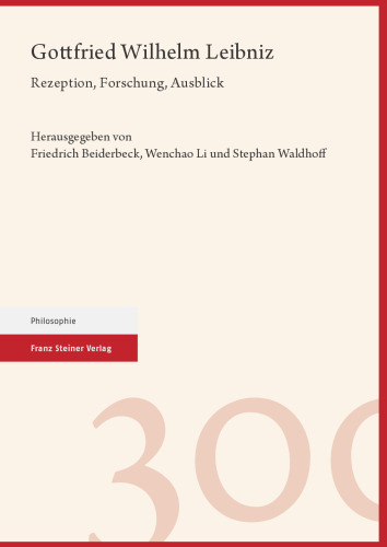 Gottfried Wilhelm Leibniz: Rezeption, Forschung, Ausblick