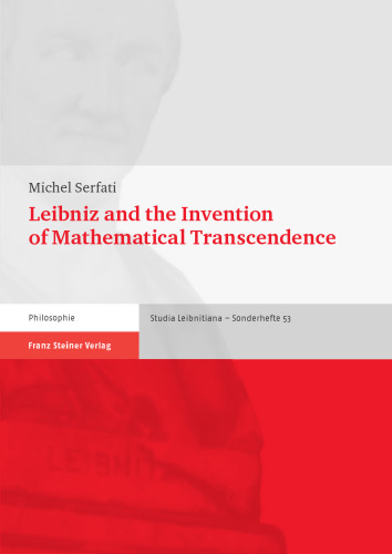 Leibniz and the Invention of Mathematical Transcendence