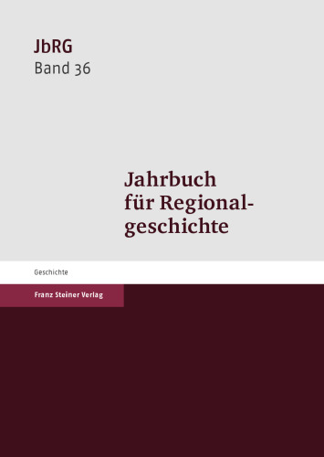Jahrbuch für Regionalgeschichte 36: Die Nutzung und Wahrnehmung von Straßen und Wegen (1100–1800)