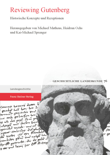 Reviewing Gutenberg: Historische Konzepte und Rezeptionen