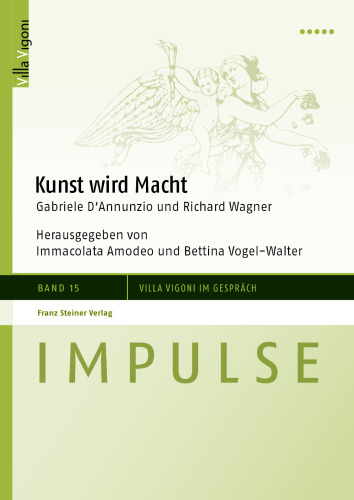 Kunst wird Macht: Gabriele D'Annunzio und Richard Wagner