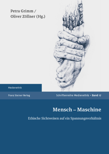 Mensch – Maschine: Ethische Sichtweisen auf ein Spannungsverhältnis