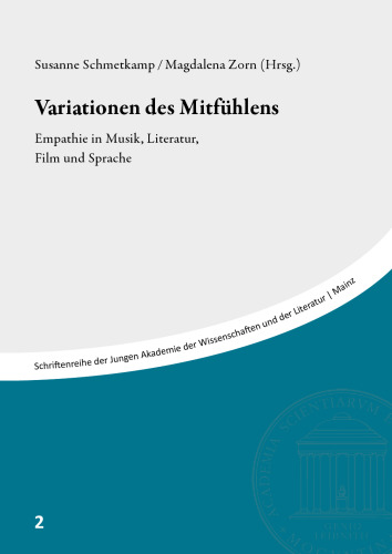 Variationen des Mitfühlens: Empathie in Musik, Literatur, Film und Sprache