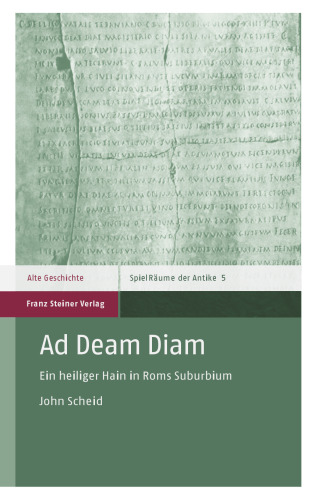 Ad Deam Diam: Ein heiliger Hain in Roms Suburbium