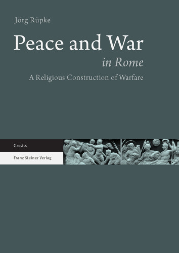 Peace and War in Rome: A Religious Construction of Warfare