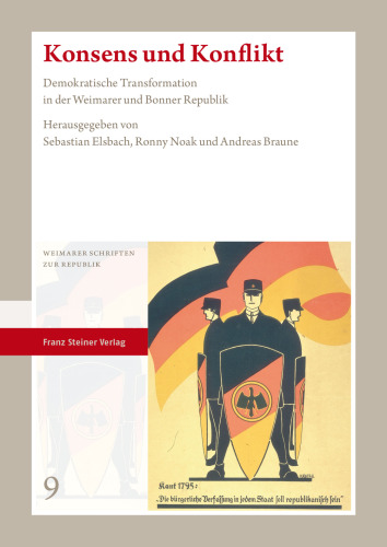 Konsens und Konflikt: Demokratische Transformation in der Weimarer und Bonner Republik
