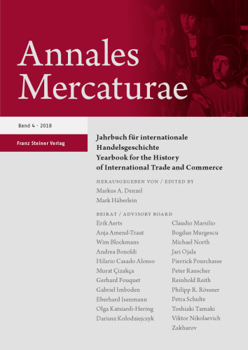 Annales Mercaturae: Jahrbuch für internationale Handelsgeschichte / Yearbook for the History of International Trade and Commerce, Band 4