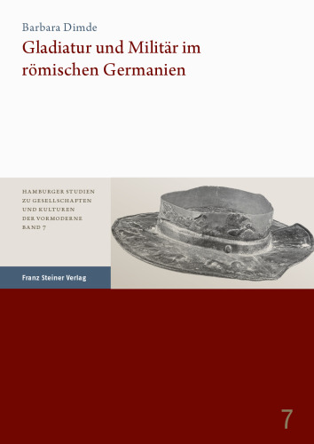Gladiatur und Militär im römischen Germanien