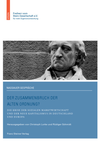 Der Zusammenbruch der alten Ordnung?: Die Krise der Sozialen Marktwirtschaft und der neue Kapitalismus in Deutschland und Europa