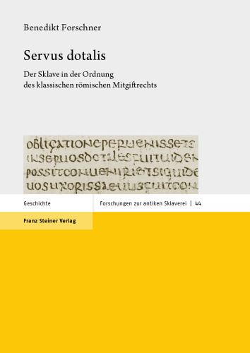 Servus dotalis: Der Sklave in der Ordnung des klassischen römischen Mitgiftrechts