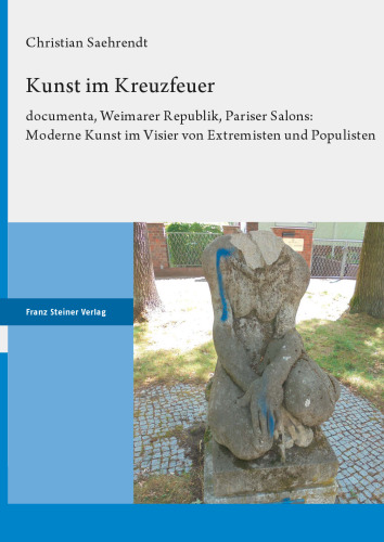 Kunst im Kreuzfeuer: documenta, Weimarer Republik, Pariser Salons: Moderne Kunst im Visier von Extremisten und Populisten