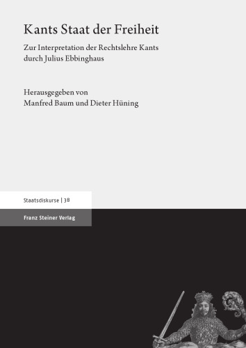 Kants Staat der Freiheit: Zur Interpretation der Rechtslehre Kants durch Julius Ebbinghaus
