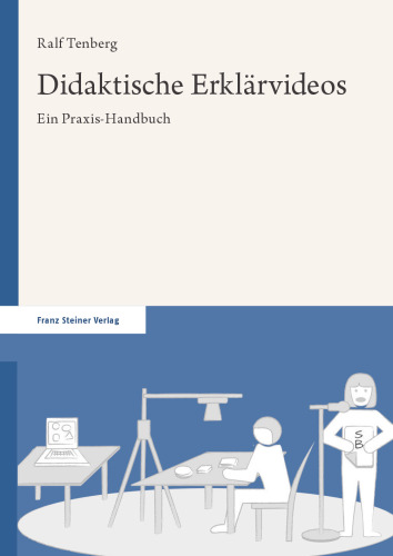 Didaktische Erklärvideos: Ein Praxis-Handbuch