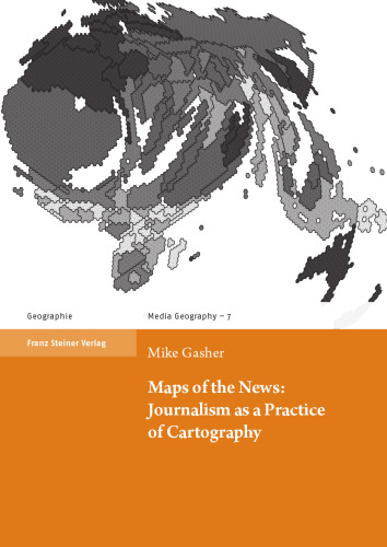 Maps of the News: Journalism as a Practice of Cartography
