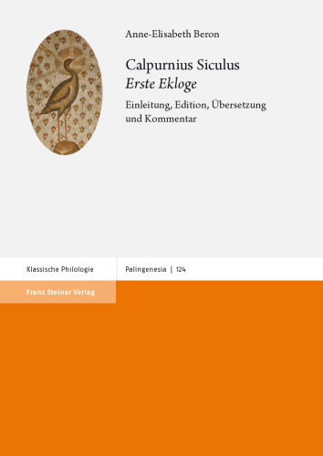 Calpurnius Siculus: "Erste Ekloge": Einleitung, Edition, Übersetzung und Kommentar