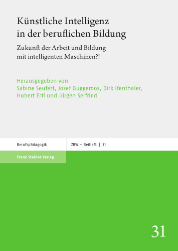 Künstliche Intelligenz in der beruflichen Bildung: Zukunft der Arbeit und Bildung mit intelligenten Maschinen?!