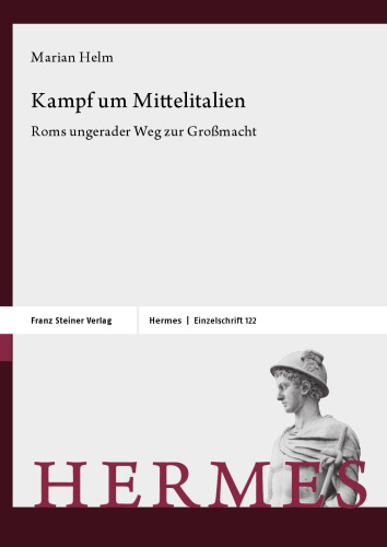 Kampf um Mittelitalien: Roms ungerader Weg zur Großmacht