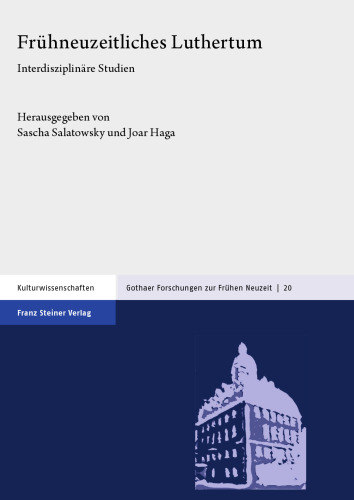 Frühneuzeitliches Luthertum: Interdisziplinäre Studien