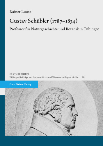 Gustav Schübler (1787–1834): Professor für Naturgeschichte und Botanik in Tübingen