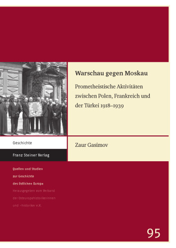 Warschau gegen Moskau: Prometheistische Aktivitäten zwischen Polen, Frankreich und der Türkei 1918–1939