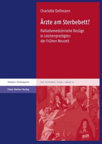 Ärzte am Sterbebett?: Palliativmedizinische Bezüge in Leichenpredigten der Frühen Neuzeit