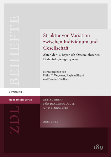 Struktur von Variation zwischen Individuum und Gesellschaft: Akten der 14. Bayerisch-Österreichischen Dialektologietagung 2019