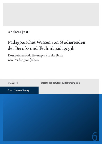 Pädagogisches Wissen von Studierenden der Berufs- und Technikpädagogik: Kompetenzmodellierungen auf der Basis von Prüfungsaufgaben