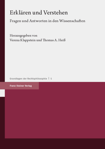 Erklären und Verstehen: Fragen und Antworten in den Wissenschaften