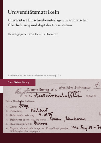 Universitätsmatrikeln: Universitäre Einschreibeunterlagen in archivischer Überlieferung und digitaler Präsentation