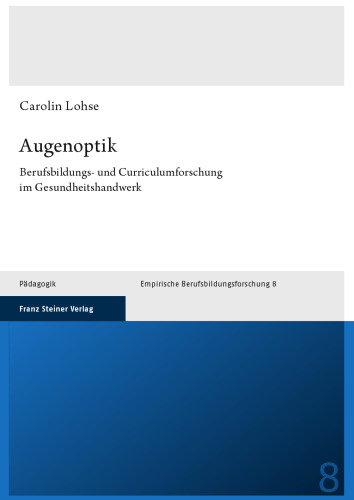 Augenoptik: Berufsbildungs- und Curriculumforschung im Gesundheitshandwerk