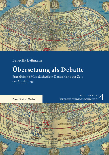 Übersetzung als Debatte: Französische Musikästhetik in Deutschland zur Zeit der Aufklärung