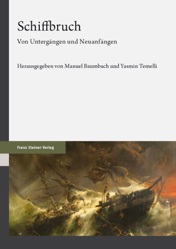 Schiffbruch: Von Untergängen und Neuanfängen